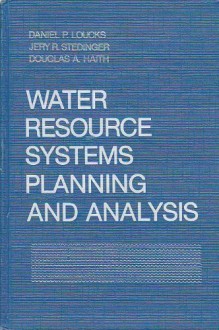 Water Resource Systems Planning and Analysis - Daniel P. Loucks, Douglas A. Haith