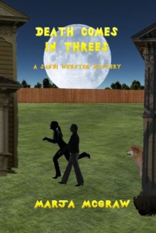 Death Comes in Threes: A Sandi Webster Mystery - Marja McGraw