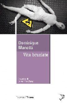 Vite bruciate - Dominique Manotti