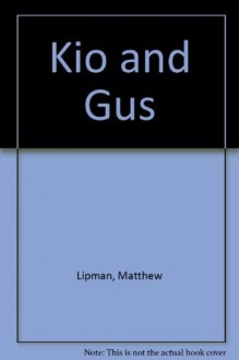 Kio and Gus: Reasoning About Nature - Matthew Lipman