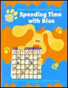 Spending Time with Blue - Jennifer Twomey Perrello, Karen Craig, Allison Gilman Caplovitz