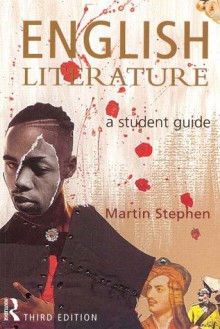 English Literature: A Student Guide - Martin Stephen