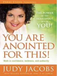 You Are Anointed for This!: Walk in Confidence, Boldness, and Authority - Judy Jacobs