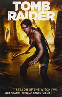Tomb Raider Volume 1 : Season of the Witch (Tomb Raider: Season of the Witch) - Gail Simone