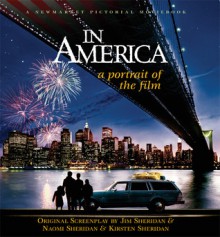 In America: A Portrait of the Film - Jim Sheridan, Naomi Sheridan, Kirsten Sheridan