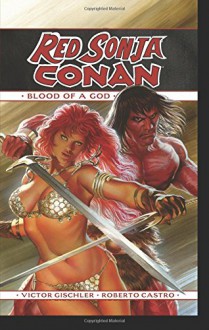 Red Sonja / Conan: The Blood of a God - Victor Gischler, Alex Ross