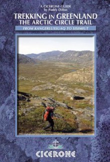 Trekking in Greenland: The Arctic Circle Trail - Paddy Dillon