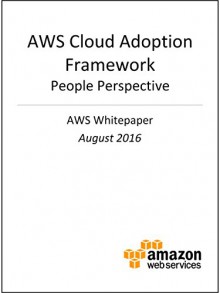 AWS Cloud Adoption Framework - People Perspective (AWS Whitepaper) - Amazon Web Services, AWS Whitepapers