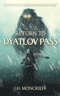 Return to Dyatlov Pass - J.H. Moncrieff 