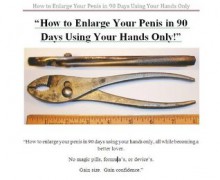 How to Enlarge Your Penis in 90 Days Using Your Hands Only - Bob Ferguson