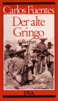 Der alte Gringo. - Carlos Fuentes