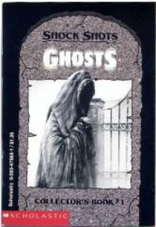 Ghosts (Shock Shots Collector's Book #1) - Dona Smith