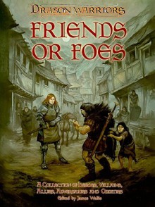 Friends Or Foes (Dragon Warriors) - James Wallis