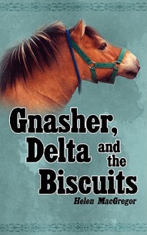 Gnasher, Delta and the Biscuits - Helen MacGregor