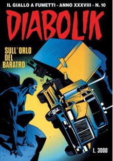 Diabolik anno XXXVIII n. 10: Sull'orlo del baratro - Tito Faraci, Patricia Martinelli, Enzo Facciolo, Sergio Zaniboni