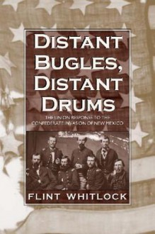 Distant Bugles, Distant Drums - Flint Whitlock