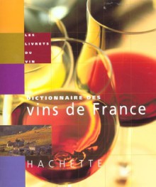 Dictionnaire des vins de France - Collectif