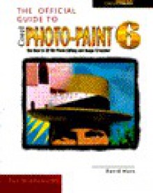 The Official Guide To Corel Photo Paint 6 For Windows 95 - David Huss