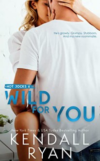 Wild for You (Hot Jocks #6) - Kendall Ryan