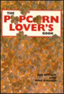 The Popcorn Lover's Book - Sue Spitler