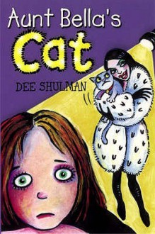 Aunt Bella's Cat - Dee Shulman