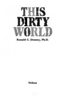 This Dirty World - Ronald C. Denney