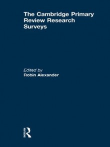 The Cambridge Primary Review Research Surveys - Robin Alexander, Christine Doddington, John Nicholas Gray, Linda Hargreaves