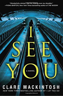 I See You - Clare Mackintosh