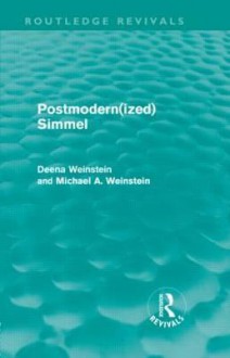 Postmodernized Simmel - Deena Weinstein, Michael Weinstein