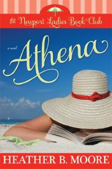 The Newport Ladies Book Club: Athena - H. B. Moore