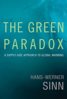 The Green Paradox - Hans-Werner Sinn