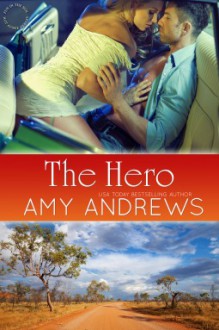 The Hero (Hot Aussie Heroes, #2) - Amy Andrews