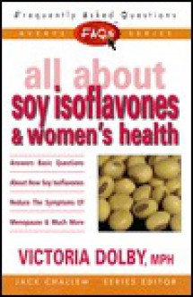 FAQs All about Soy Isoflavones and Women's Health - Victoria Dolby Toews