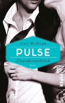 Pulse - Unzertrennlich: Roman (Collide-Serie, Band 2) - Gail McHugh, Lene Kubis