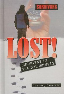 Lost! Surviving in the Wilderness - Zachary Chastain