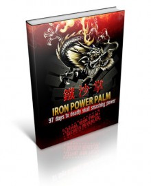 Iron Power Palm - Lethal Kungfu Iron Palm Training Revealed - Gareth Thomas