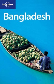 Bangladesh - Marika McAdam, Lonely Planet