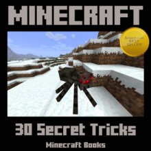 Minecraft: 30 Secret Minecraft Tricks Your Friends Won't Know - Minecraft Books