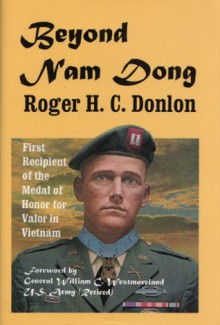 Beyond Nam Dong - Roger H.C. Donlon, William C. Westmoreland