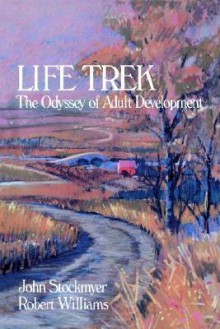 Life Trek: The Odyssey of Adult Development - John Stockmyer