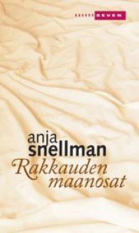 Rakkauden maanosat - Anja Snellman