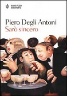 Sarò sincero - Piero Degli Antoni