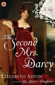 The Second Mrs. Darcy - Elizabeth Aston