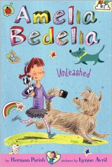 Amelia Bedelia Unleashed - Herman Parish,Lynne Avril