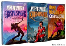 1. Crystal Singer 2. Killashandra 3. Crystal Line (The Crystal Singer Trilogy) - Anne McCaffrey