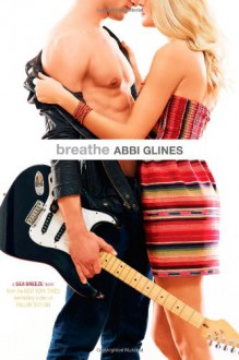 Breathe (Sea Breeze) - Abbi Glines