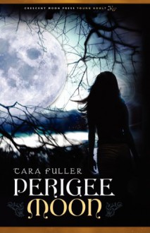 Perigee Moon - Tara A. Fuller