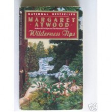 Wilderness Tips - Margaret Atwood