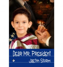 Dear Mr. President - Jaelyn Storm