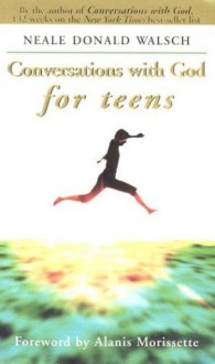 Conversations with God for Teens - Neale Donald Walsch